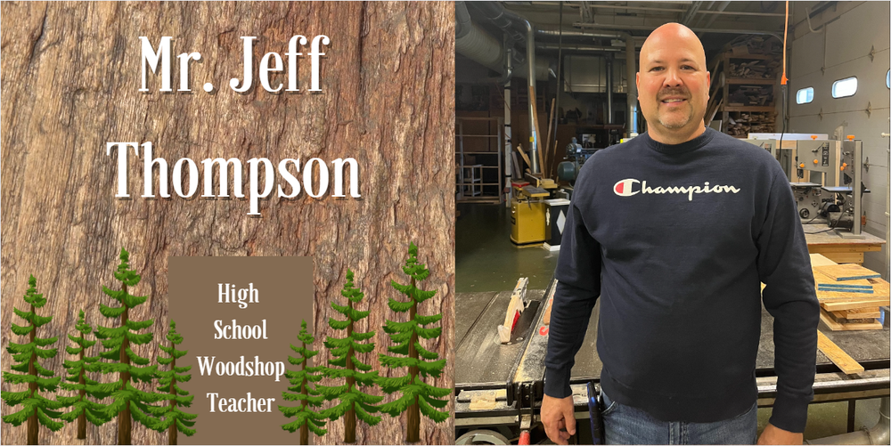 Mr. Jeff Thompson, High School Woodshop Teacher 