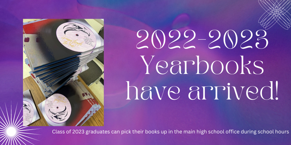 2022-2023 Yearbooks have arrived! Class of 2023 graduates can pick their books up in the main high school office during school hours.